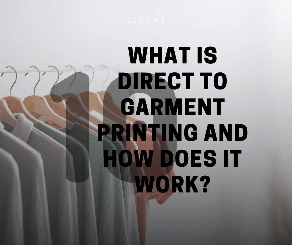 What is direct to garment printing and how does it work?